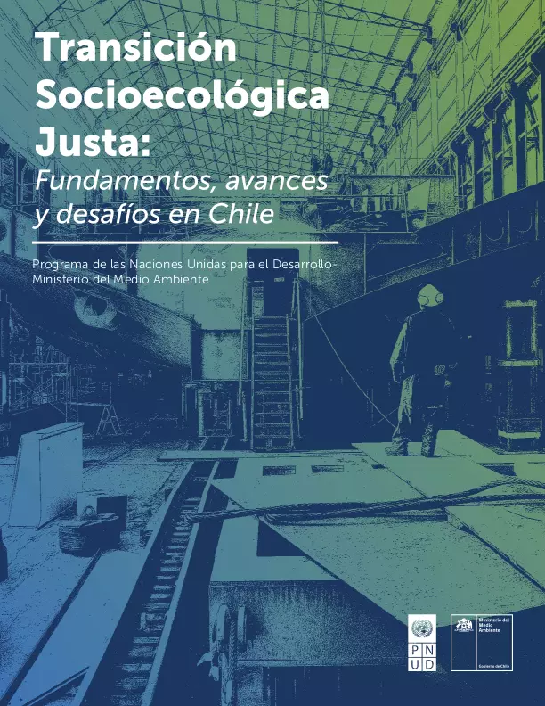 Publicación Conjunta sobre Transición Socioecológica Justa: Fundamentos y Desafíos en Chile